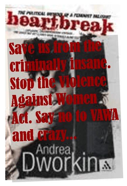 From its Inception to its Essence, VAWA is the Fraud of the Millennia and Must Be Repealed
